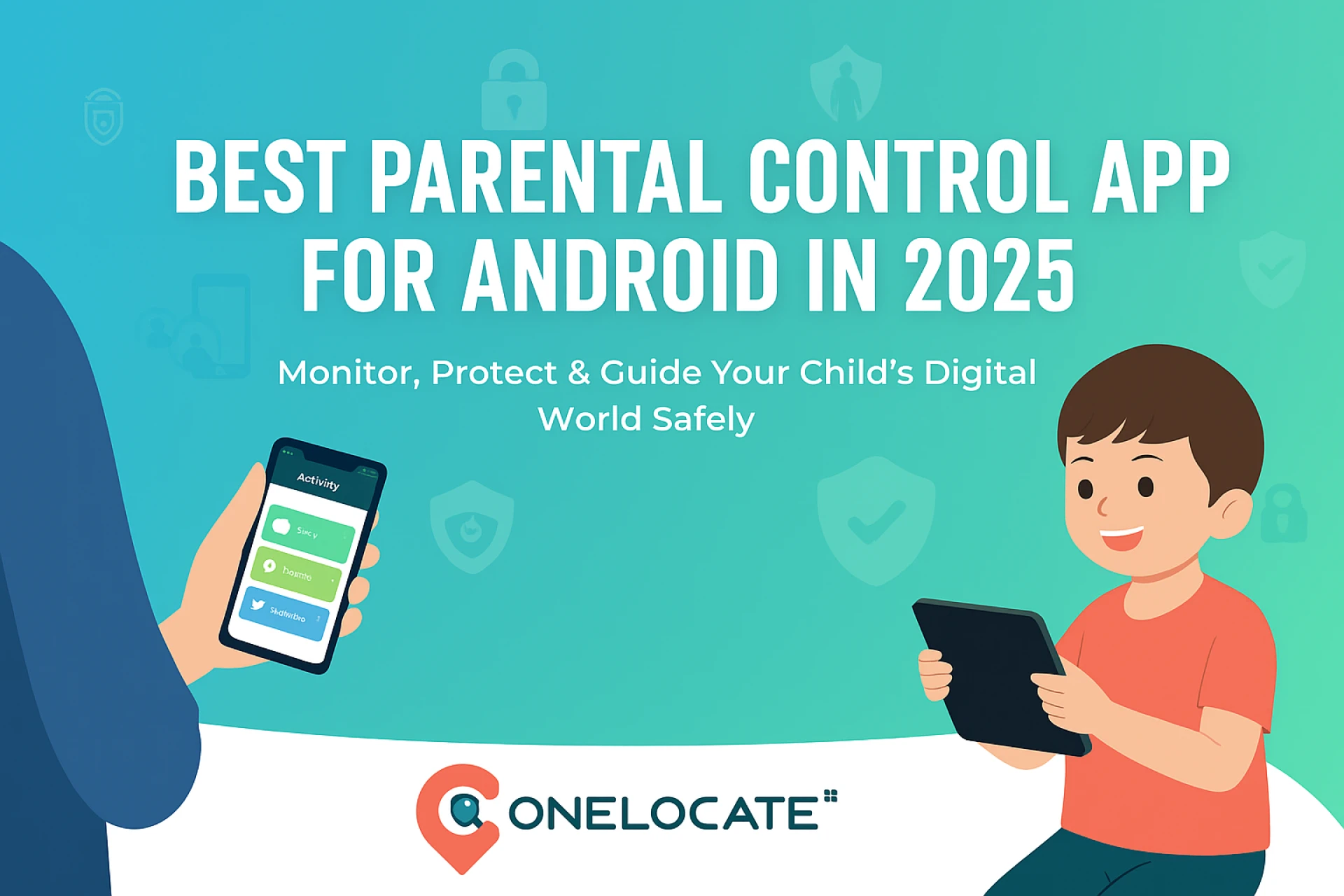 Best Parental Control App for Android in 2025 – Keep Kids Safe & Smart Online