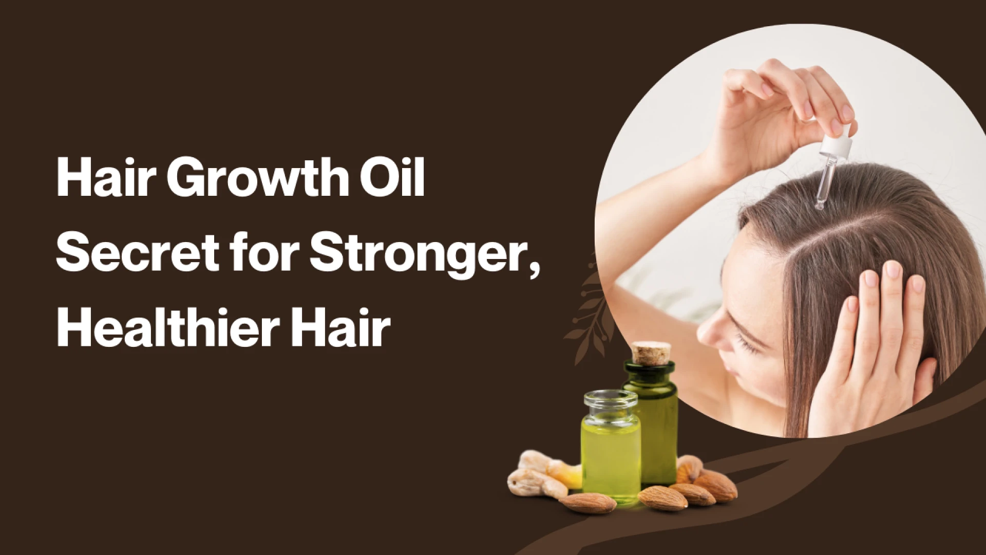 Hair Growth Oil Secret for Stronger, Healthier Hair