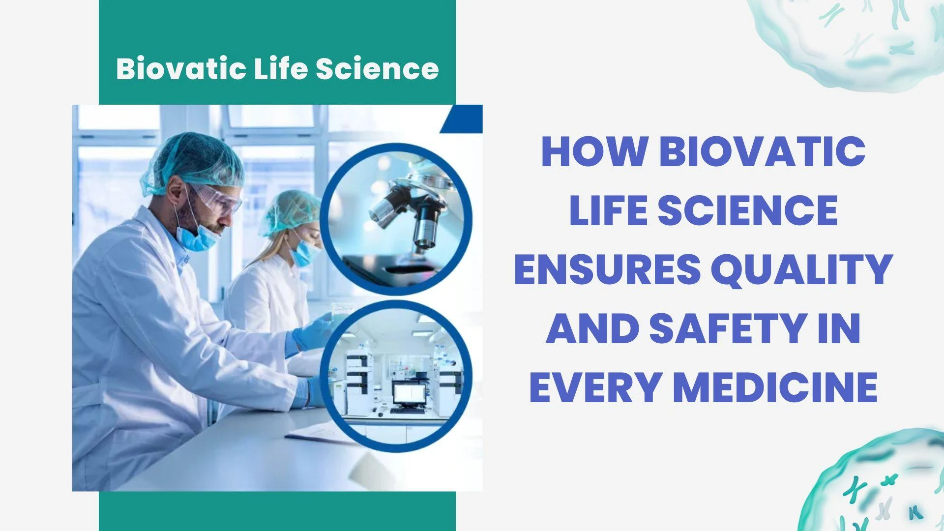 How Biovatic Life Science Ensures Quality and Safety in Every Medicine