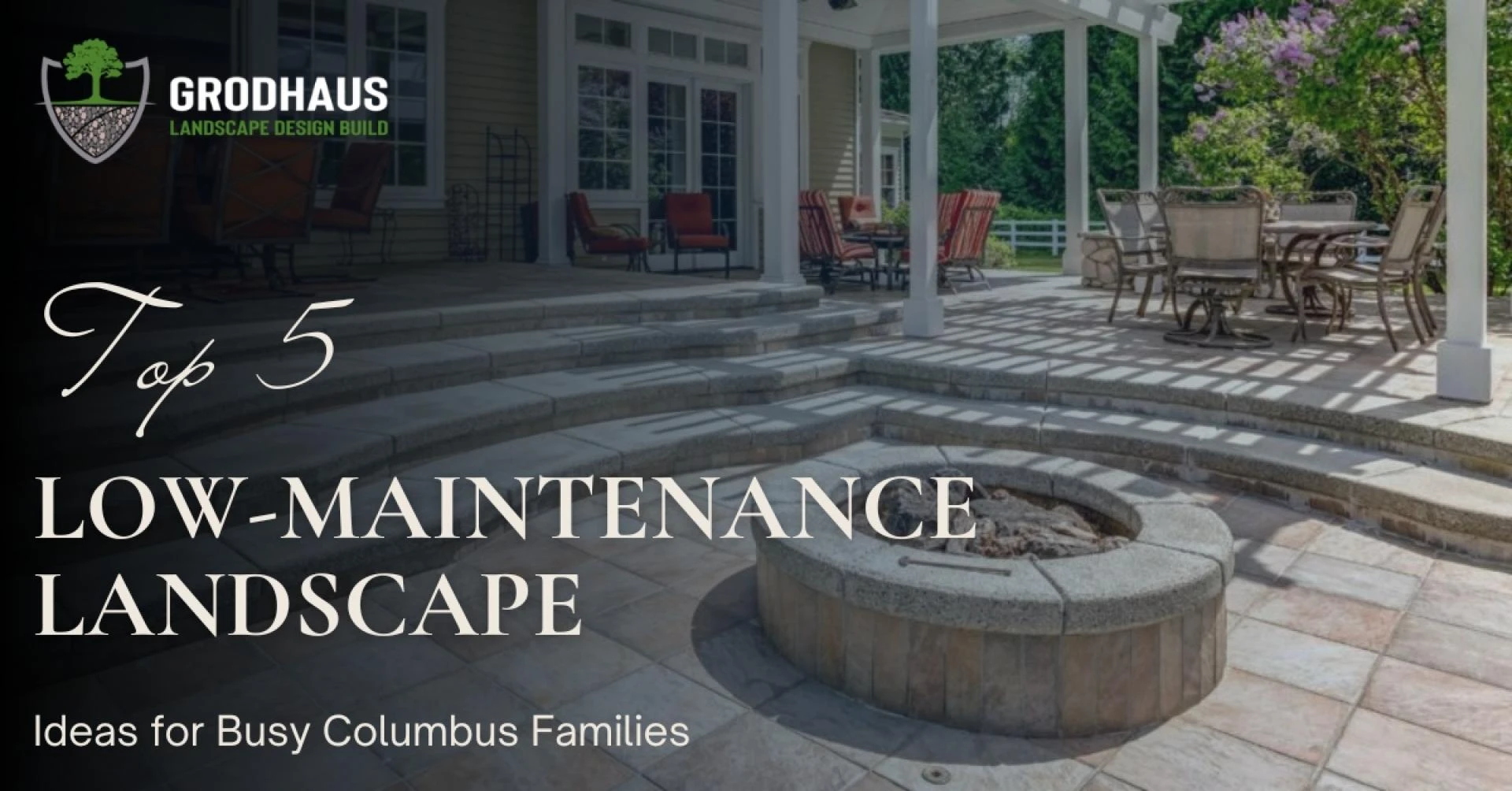 Top 5 Low-Maintenance Landscape Ideas for Busy Columbus Families