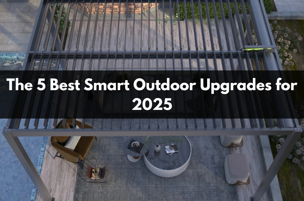 The 5 Best Smart Outdoor Upgrades for 2025