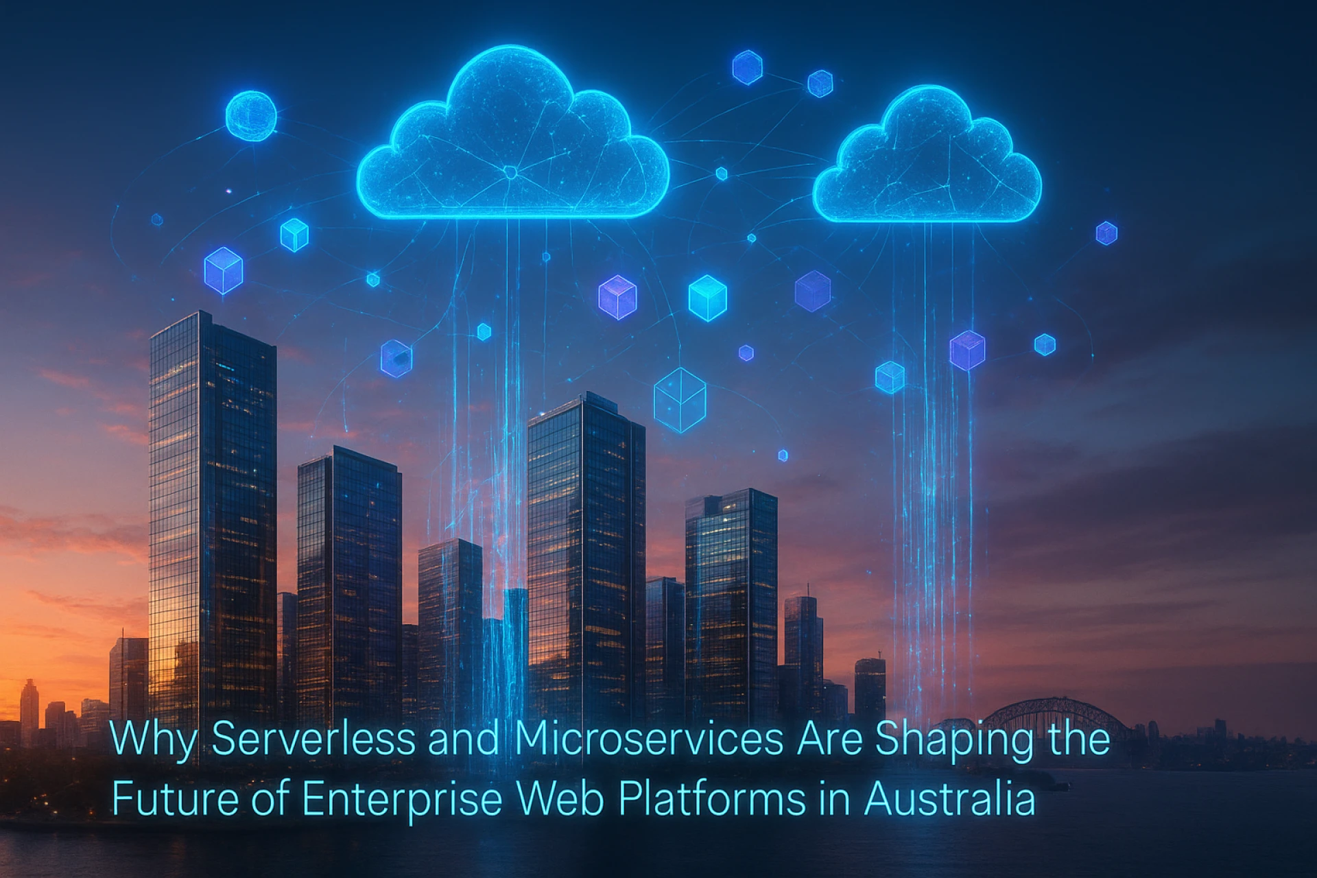  Why Serverless and Microservices Are Shaping the Future of Enterprise Web Platforms in Australia