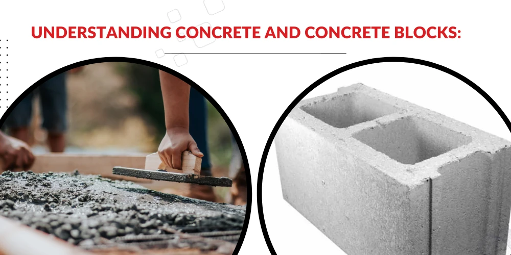 Understanding Concrete and Concrete Blocks: A Comprehensive Overview