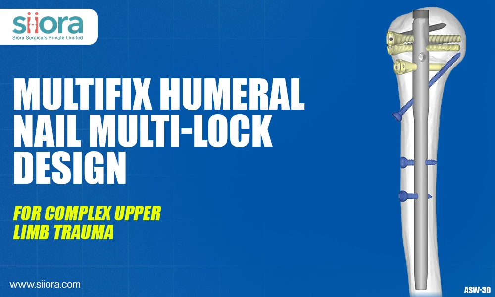 Humeron Multifix Humeral Nail — Multi-Lock Design for Complex Upper Limb Trauma.