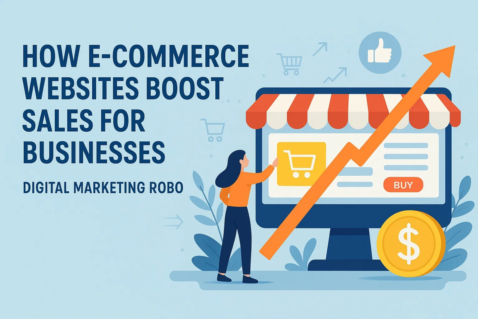 How E-Commerce Websites Boost Sales for Businesses: Digital Marketing Robo