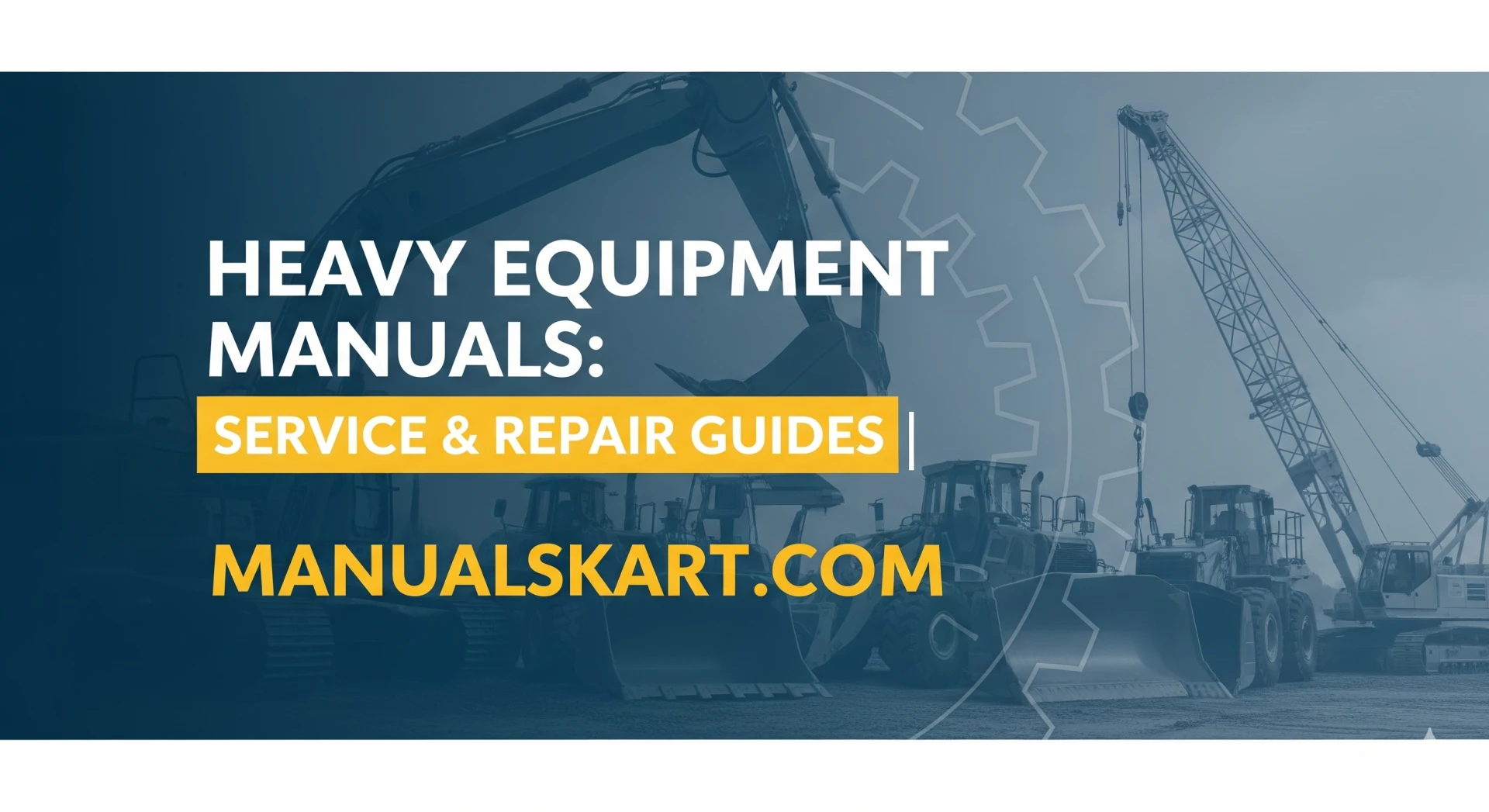Heavy Equipment Manuals: Service & Repair Guides | Manualskart