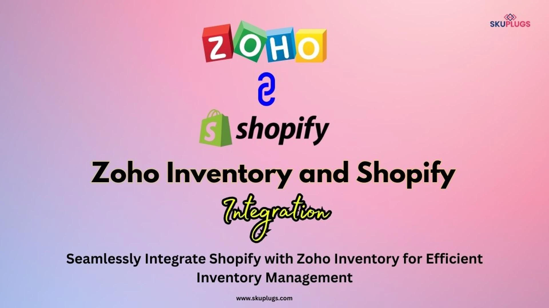 How to Connect Your Shopify Store with Zoho Inventory: A Complete Guide