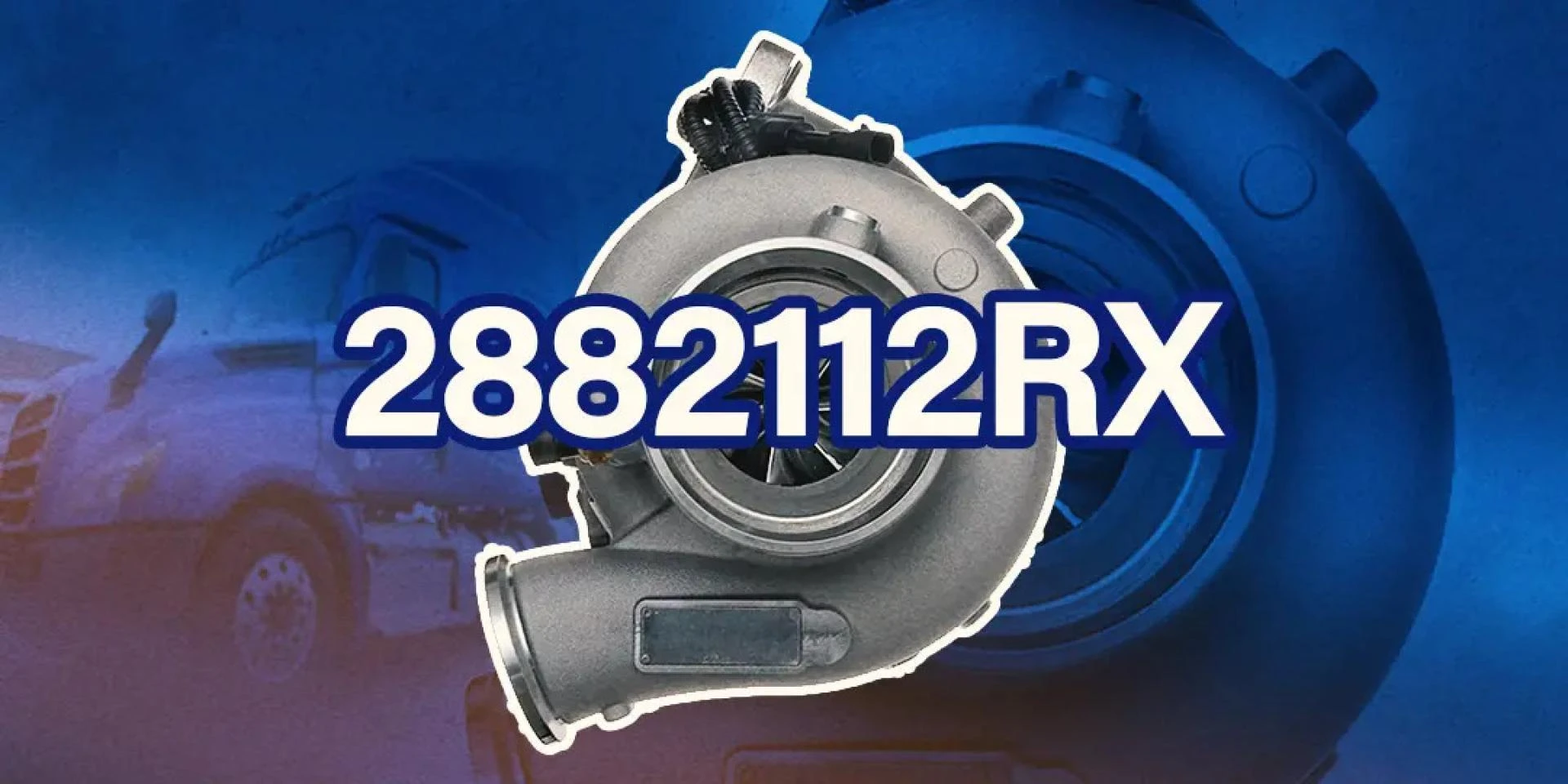 Why Your Rig Needs the 2882112 Turbocharger