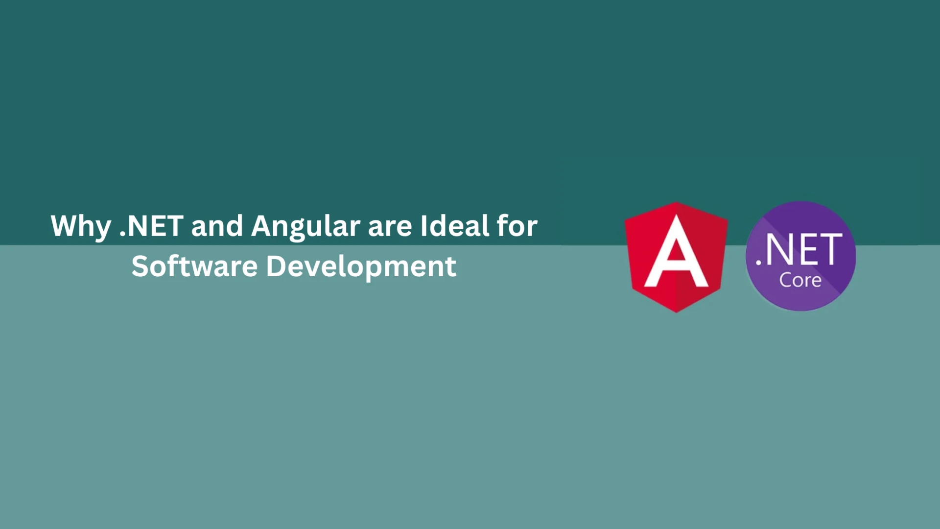 Why .NET and Angular are Ideal for Software Development