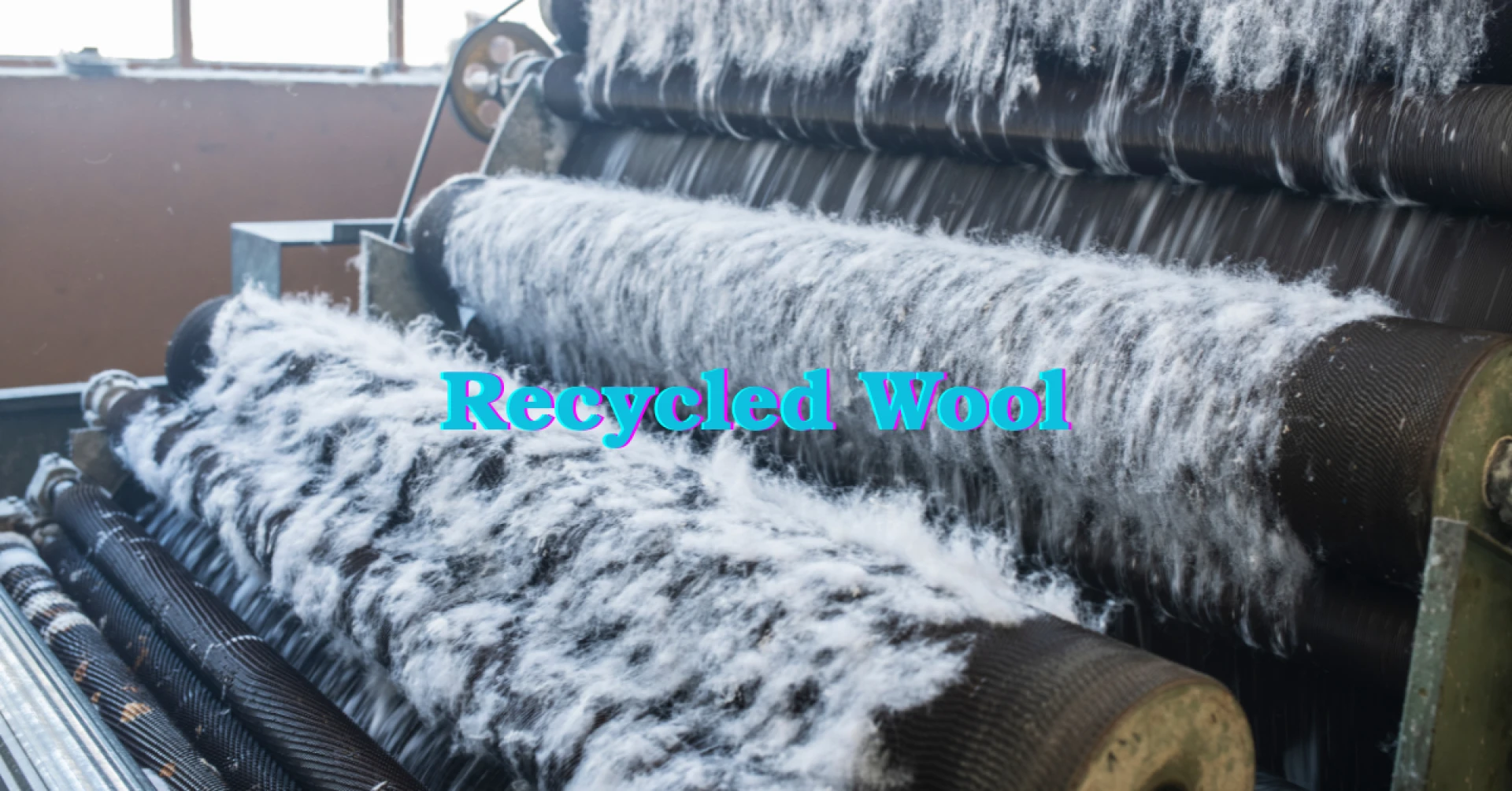 The Role of Recycled Wool in Circular Economy and Green Living