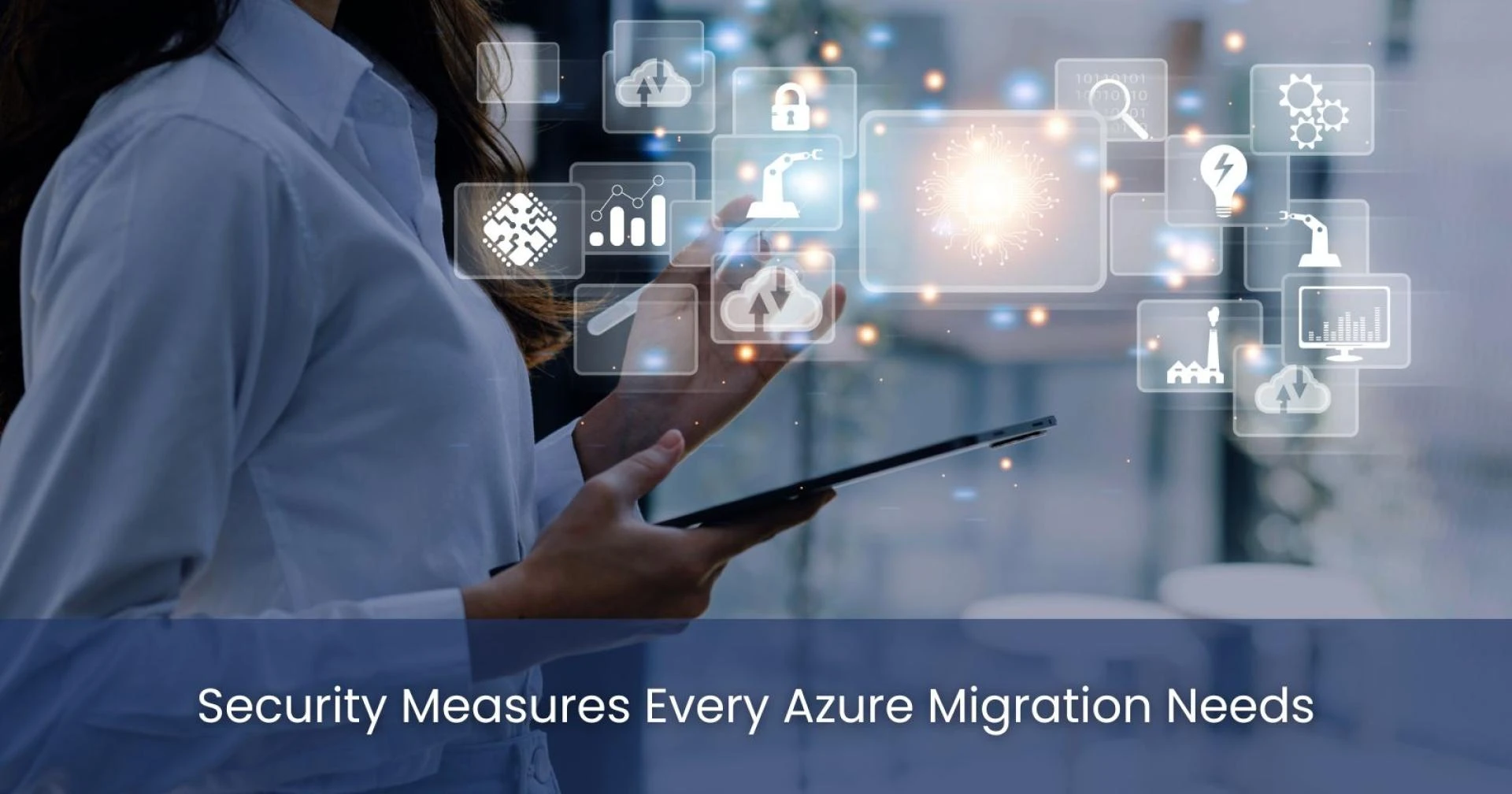 Security Measures Every Azure Migration Needs