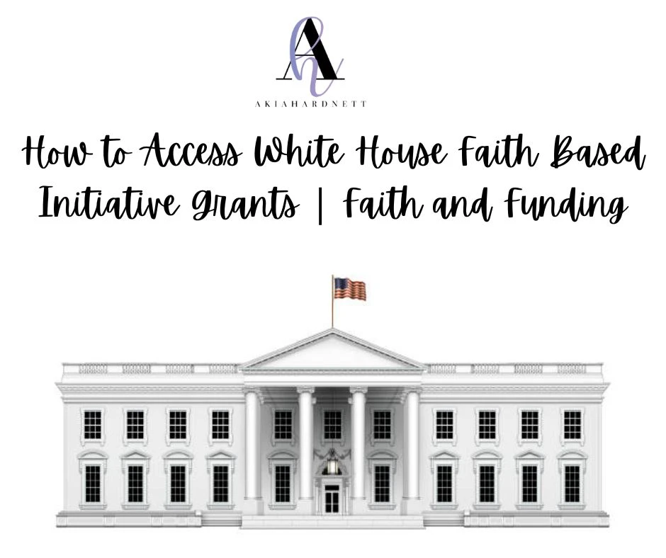 How to Access White House Faith Based Initiative Grants | Faith and Funding