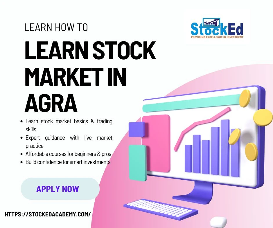 Learn Stock Market in Agra – A Step Towards Financial Growth