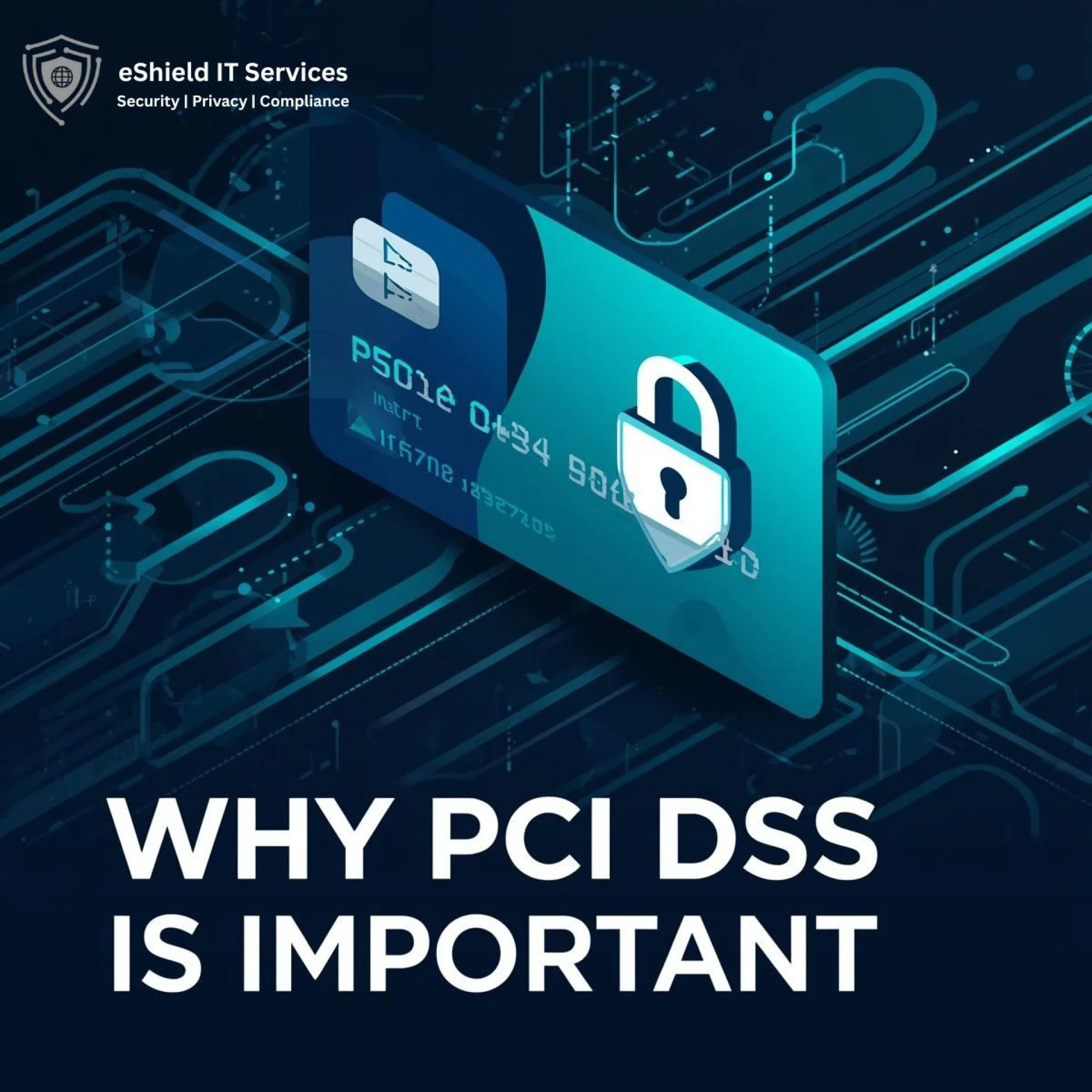 Why PCI DSS is Important – Secure Your Business with eShield IT Services