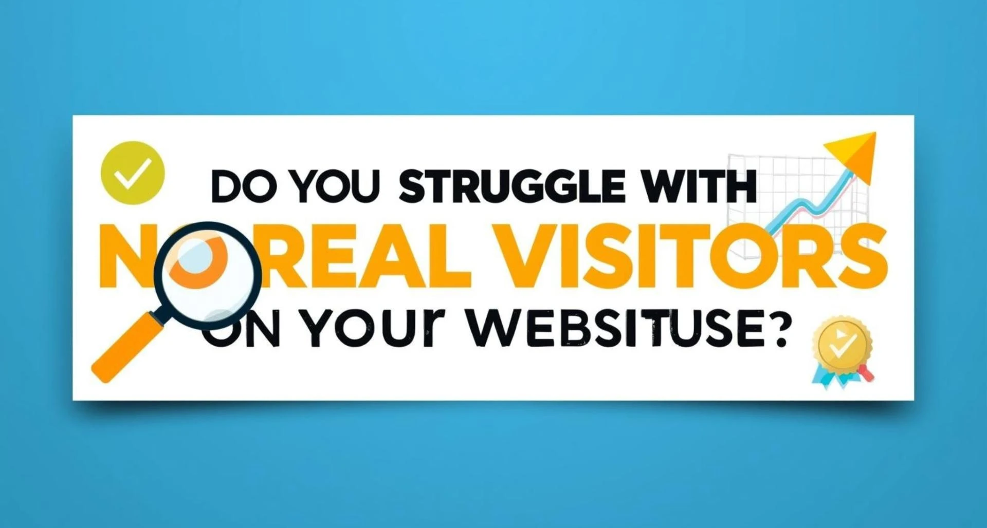 Do You Struggle with No Real Visitors on Your Website?