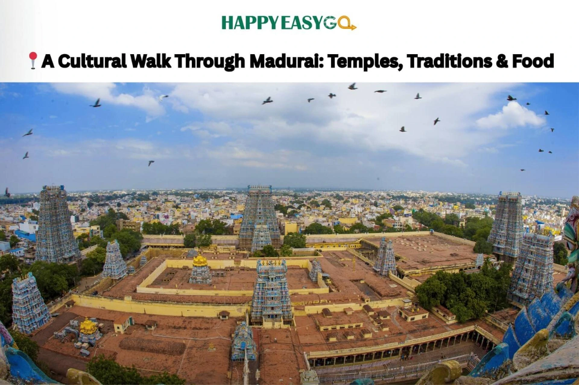A Cultural Walk Through Madurai: Temples, Traditions & Food