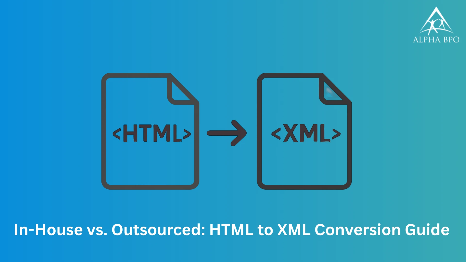  In-House vs. Outsourced: HTML to XML Conversion Guide