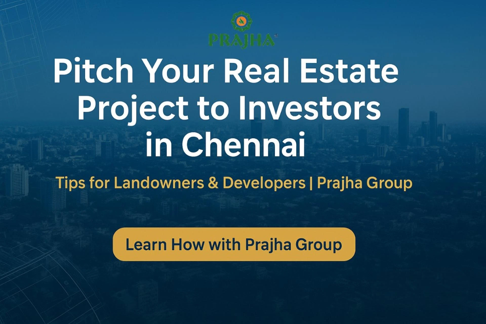 How to Pitch Your Real Estate Project to Investors: Tips for Chennai Landowners & Developers 