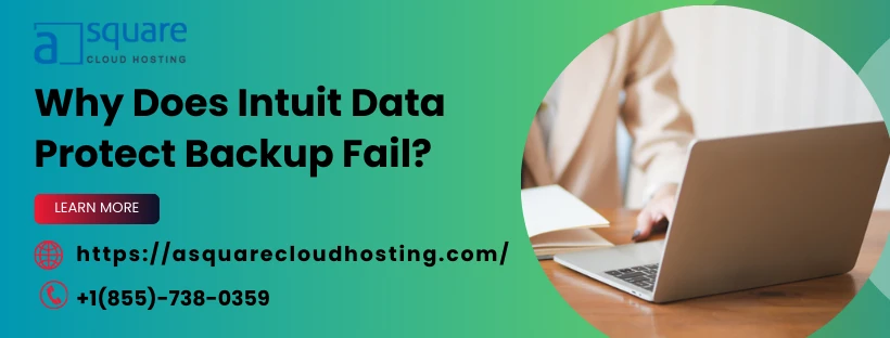 Intuit Data Protect Backup Failed: How Can I Resolve It