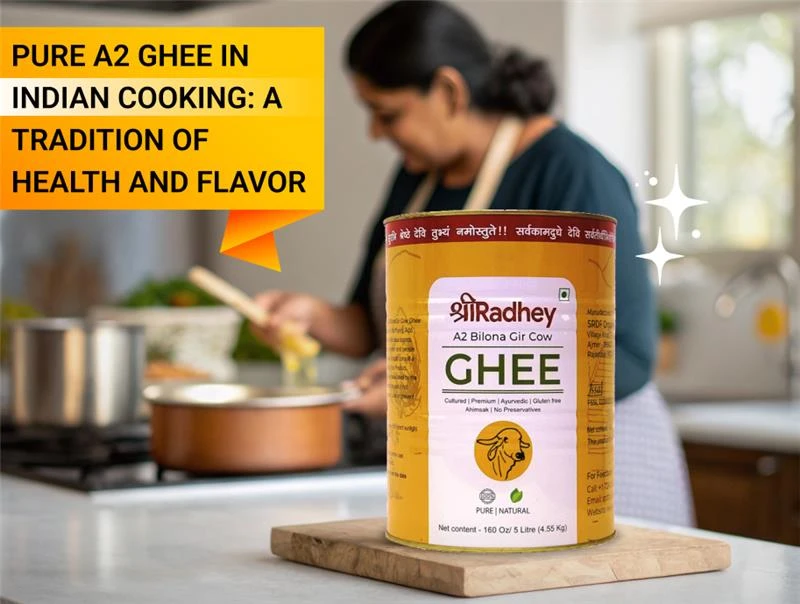 The Role of Pure A2 Ghee in Indian Cuisine: Tradition Meets Wellness