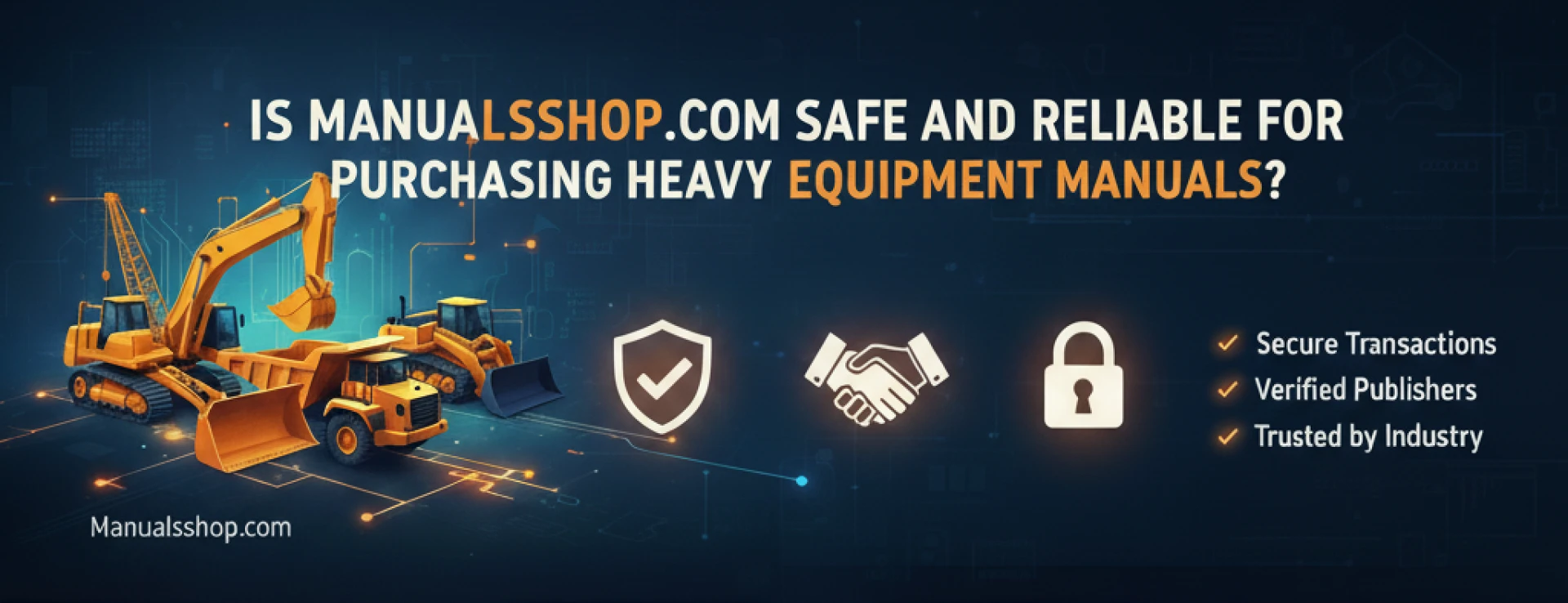 Is Manualsshop.com Safe For Buying Heavy Equipment Manuals?