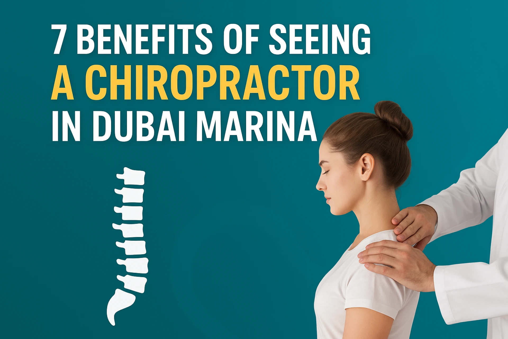7 Benefits of Seeing a Chiropractor in Dubai Marina