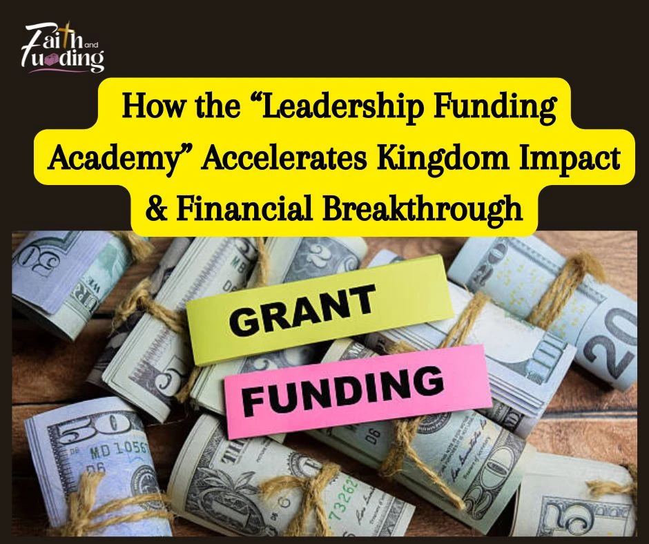 Draft: My Post Title How the “Leadership Funding Academy” Accelerates Kingdom Impact & Financial Breakthrough
