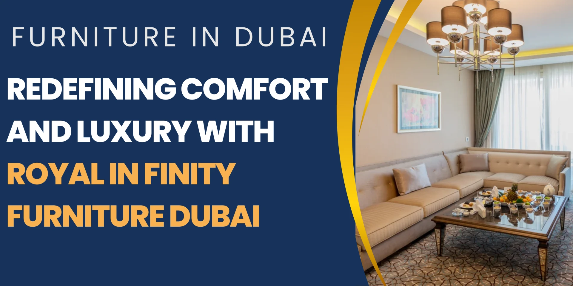Furniture in Dubai – Luxury, Style, and Comfort with Royal In Finity Furniture Dubai