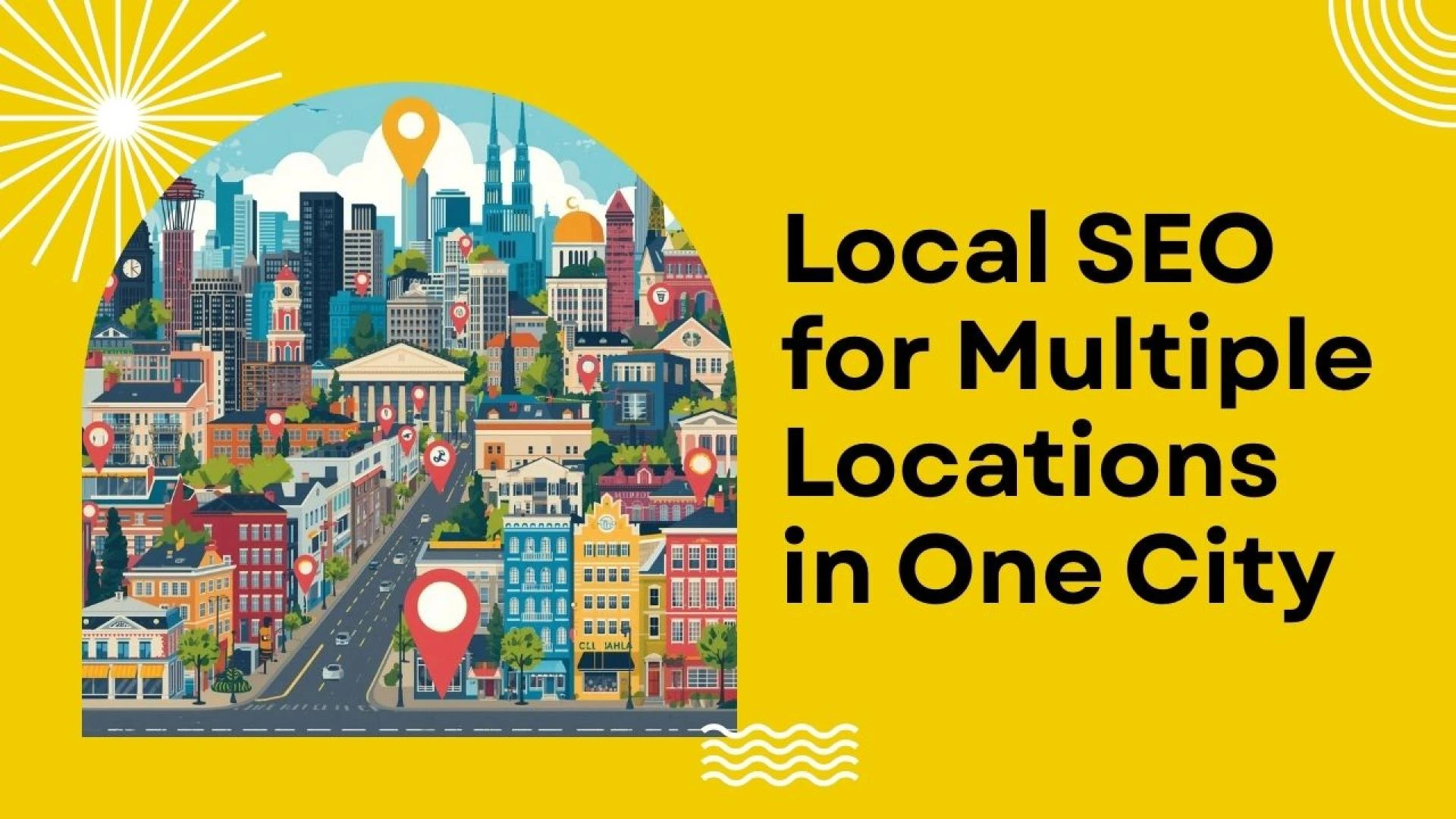 Local Seo for Multiple Locations in One City
