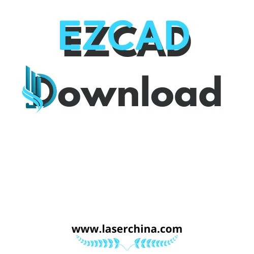 EZCAD Download: Streamline Your Laser Engraving Projects with LaserChina