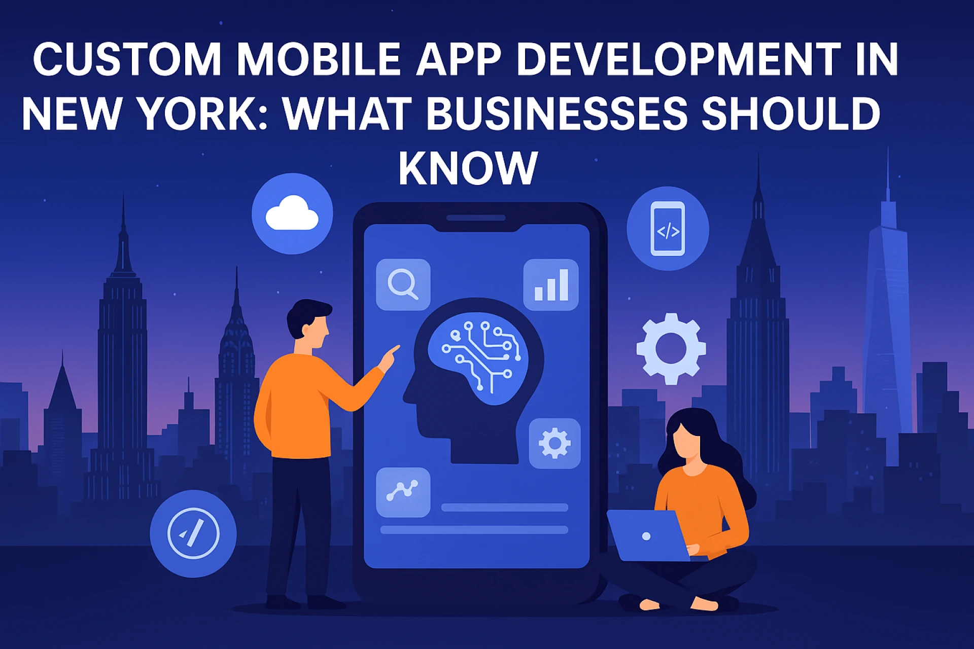 Custom Mobile App Development in New York: What Businesses Should Know