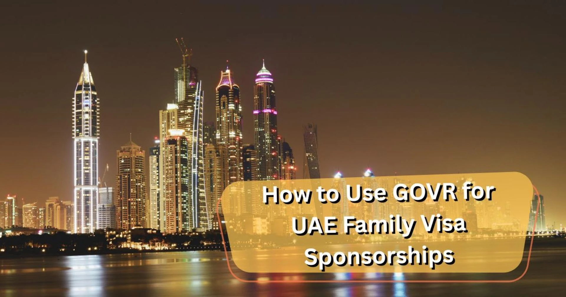 How to Use GOVR for UAE Family Visa Sponsorships