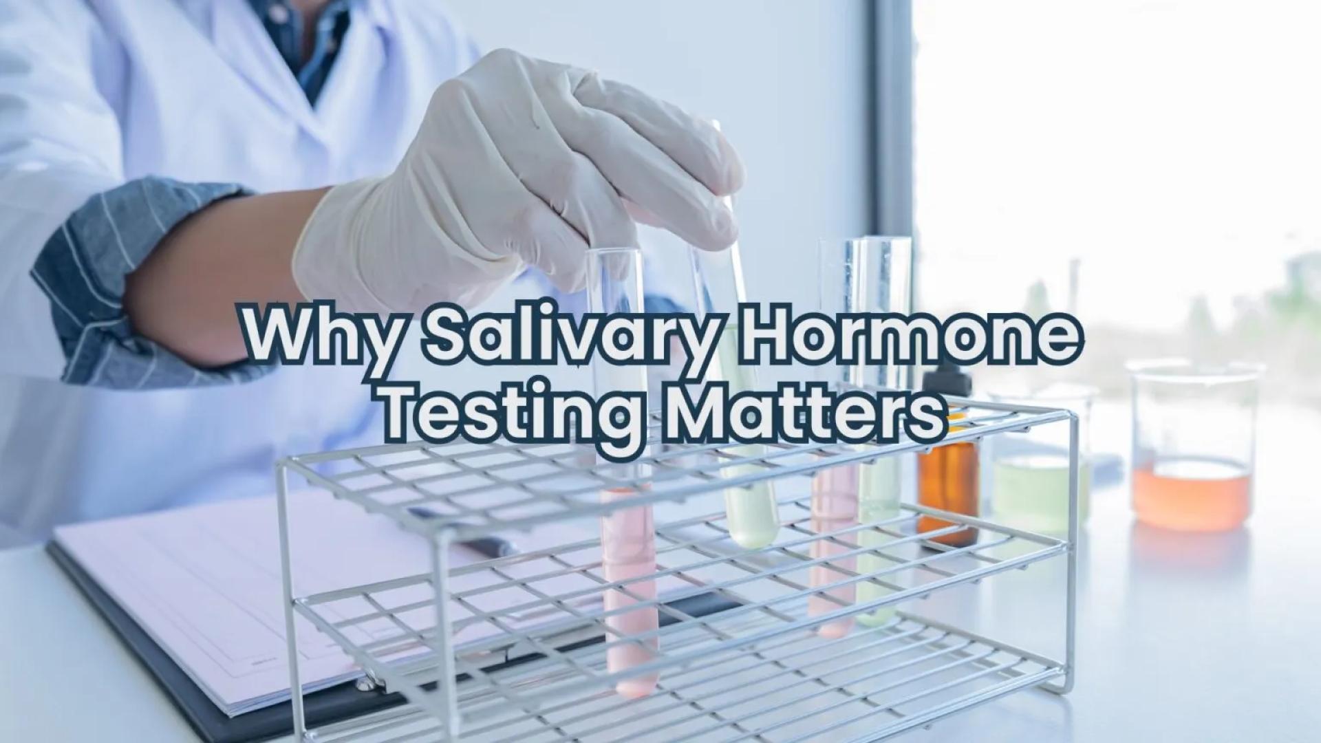 Unlocking the Truth About Your Hormones: The Benefits of Salivary Hormone Testing in Temecula