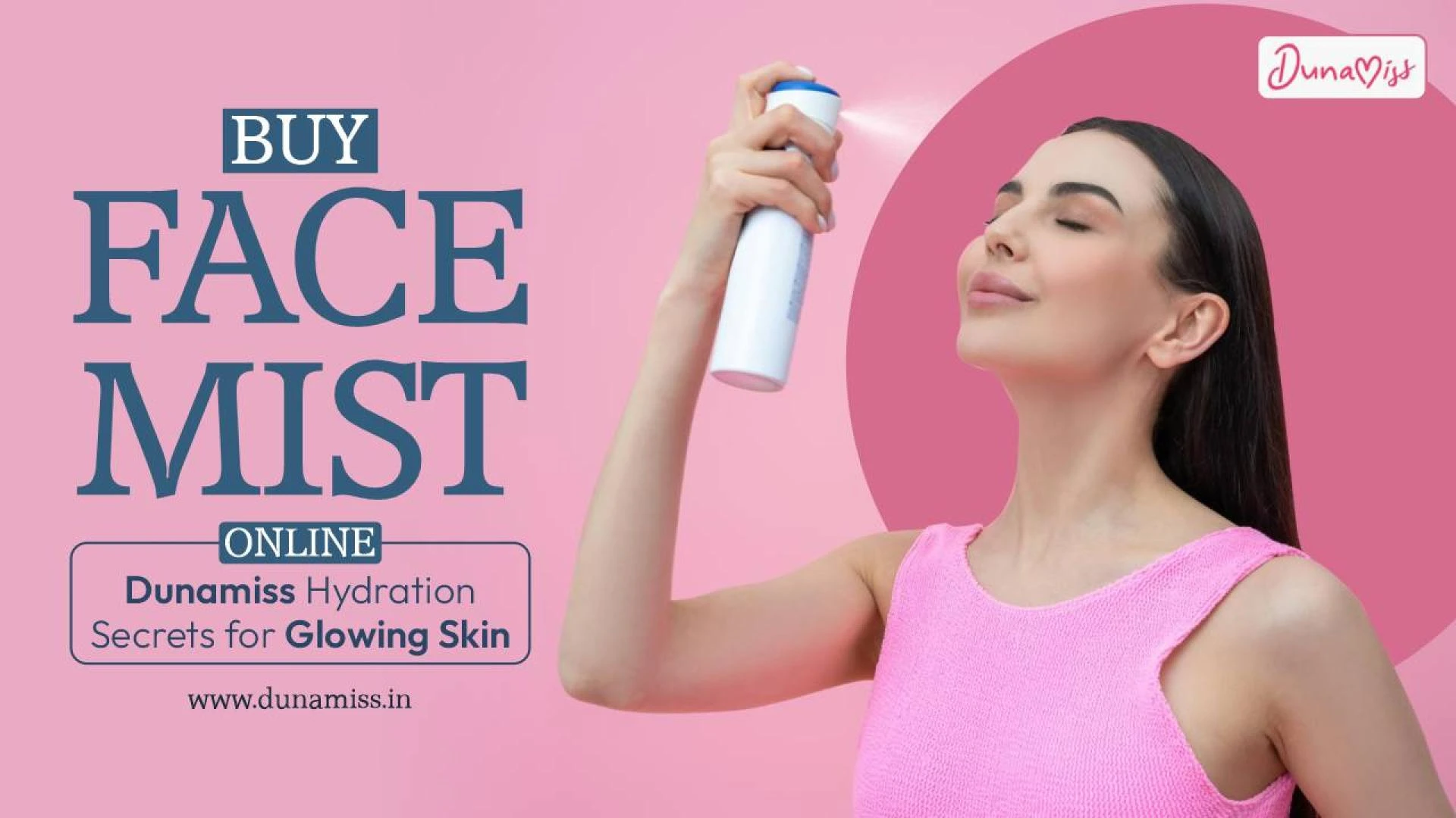 Buy Face Mist Online – Dunamiss Hydration Secrets for Glowing Skin