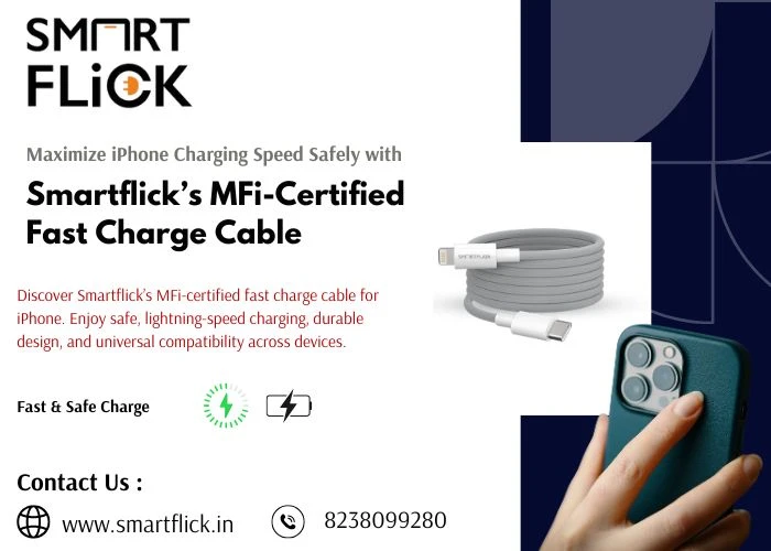 Maximize iPhone Charging Speed Safely with Smartflick’s MFi-Certified Fast Charge Cable