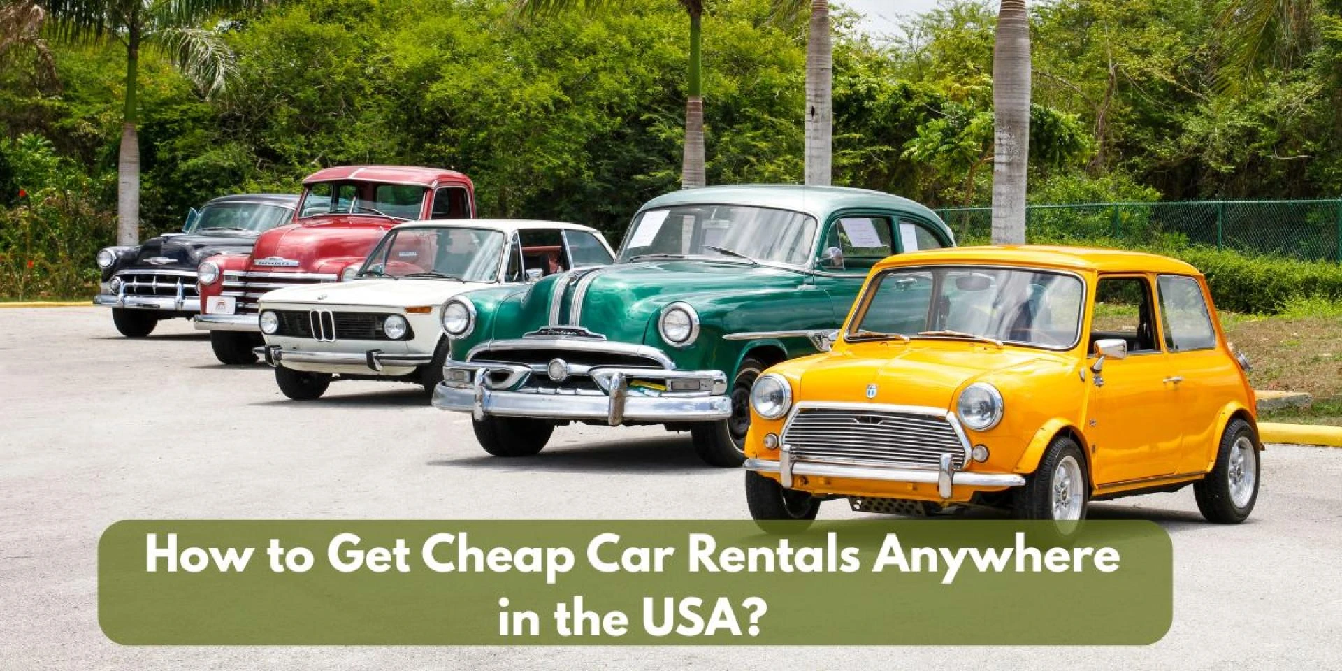 How to Get Cheap Car Rentals Anywhere in the USA