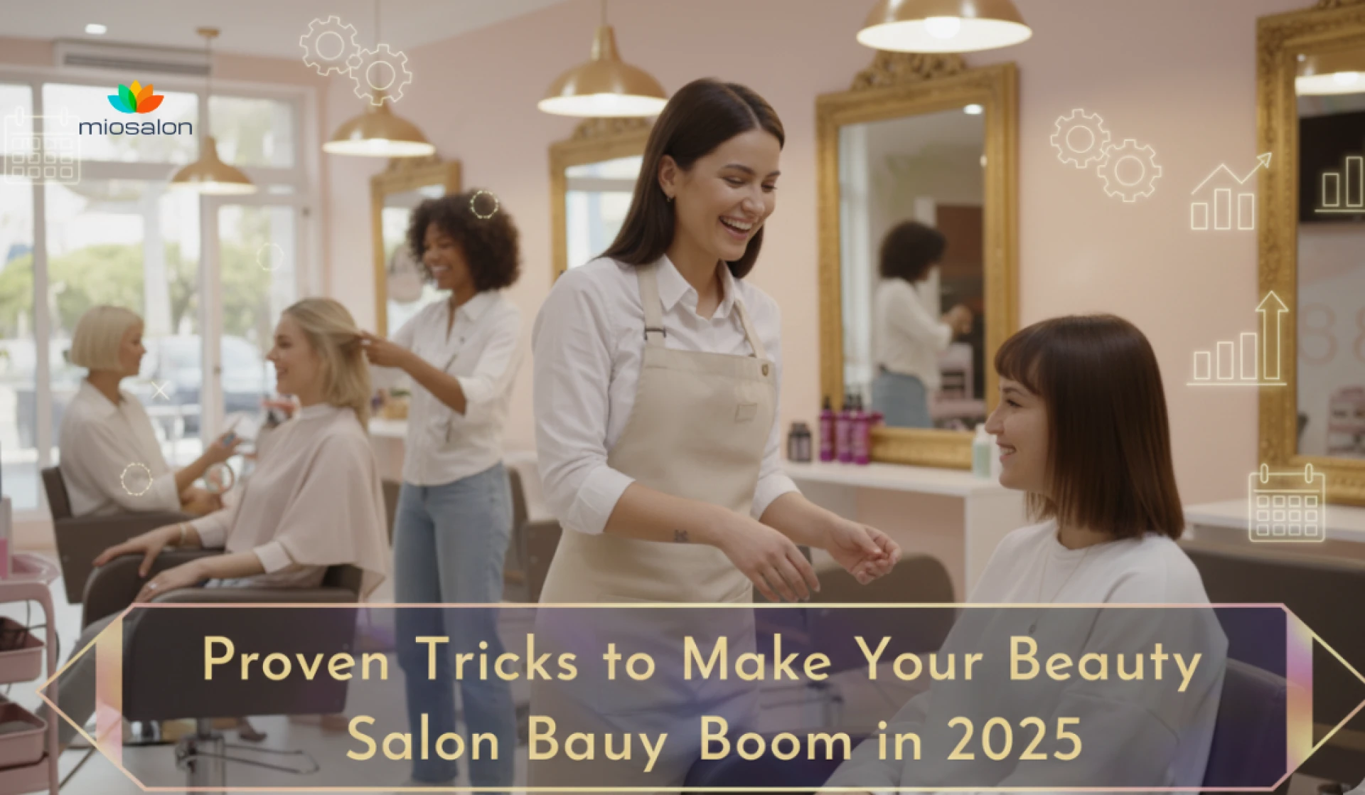 Proven Tricks to Make Your Beauty Salon Boom in 2025