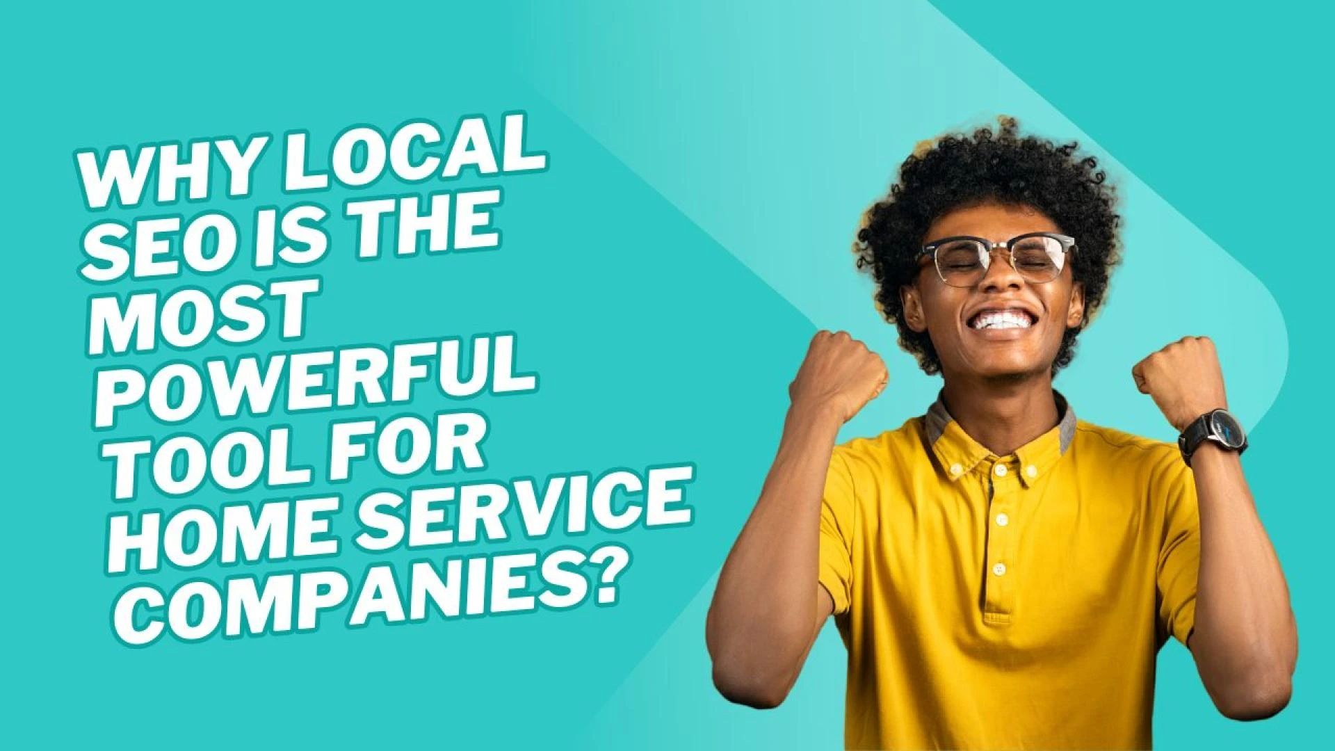 Why Local SEO Is the Most Powerful Tool for Home Service Companies?