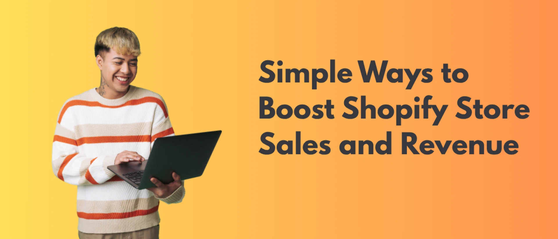 Simple Ways to Boost Shopify Store Sales and Revenue Without Extra Ad Spend