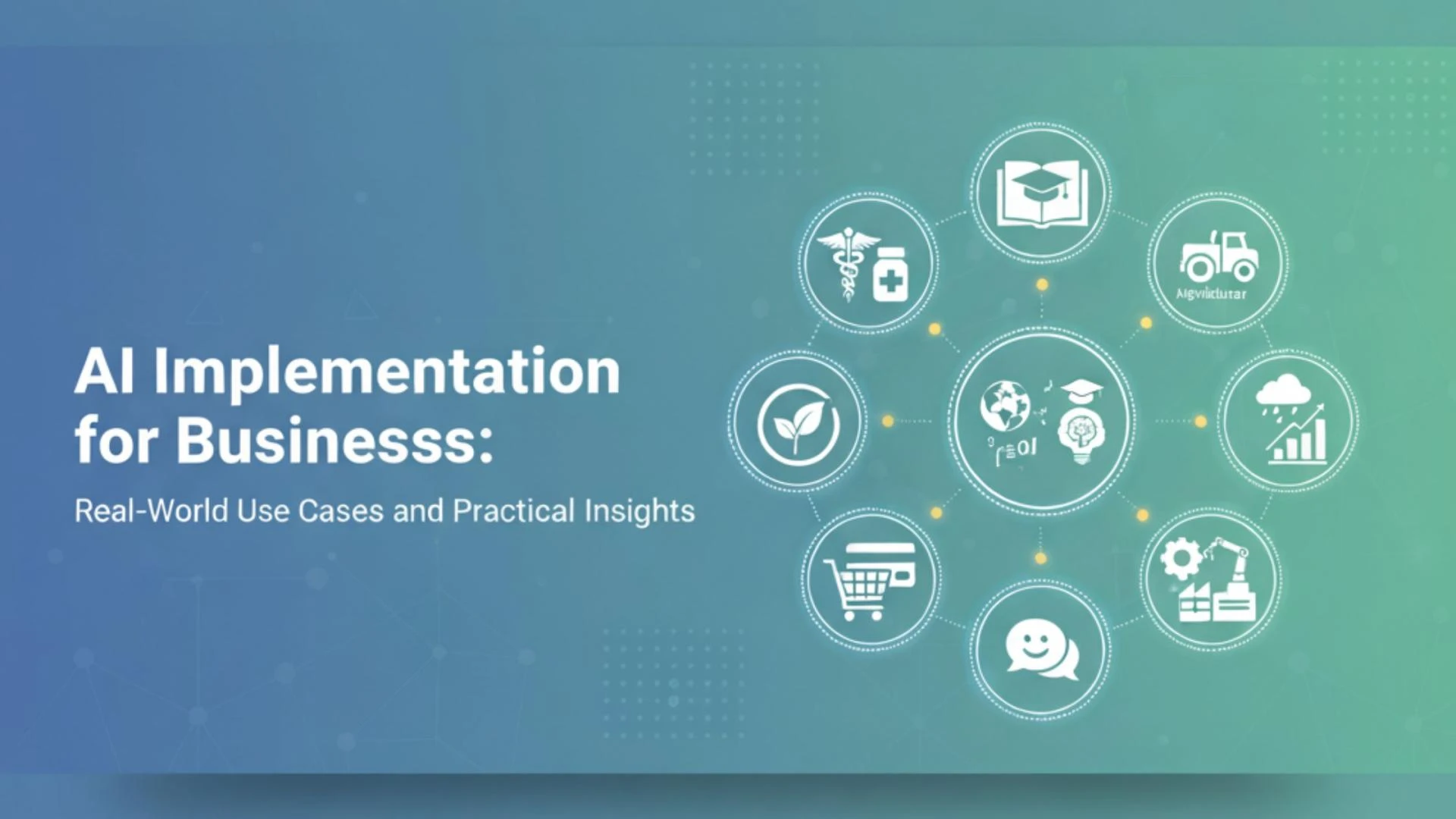 AI Implementation for Businesses: Real-World Use Cases and Practical Insights