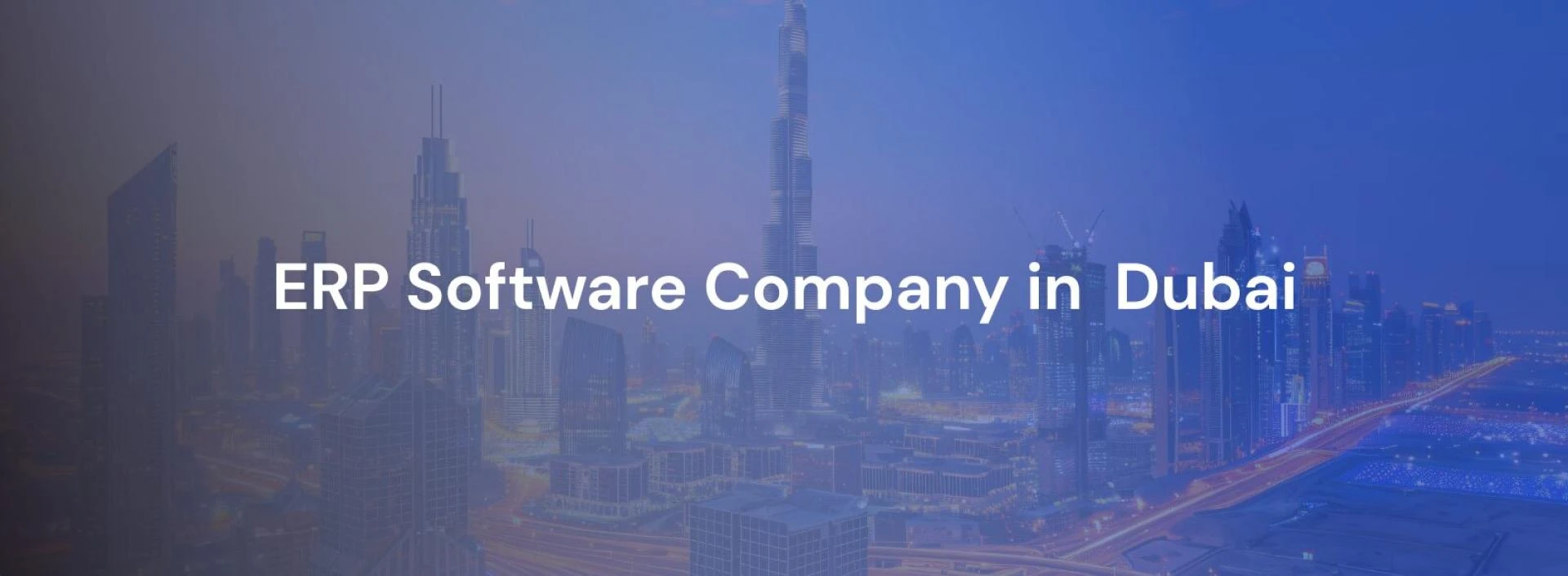 ERP Software Companies in Dubai: Powering the City of Vision