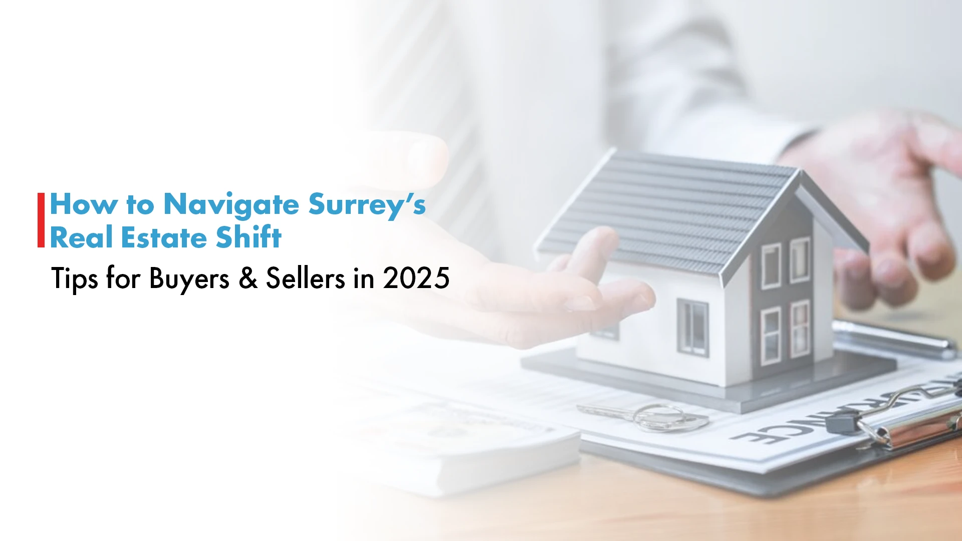How to Navigate Surrey’s Real Estate Shift: Tips for Buyers & Sellers in 2025