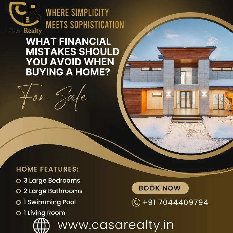 What Financial Mistakes Should You Avoid When Buying a Home?