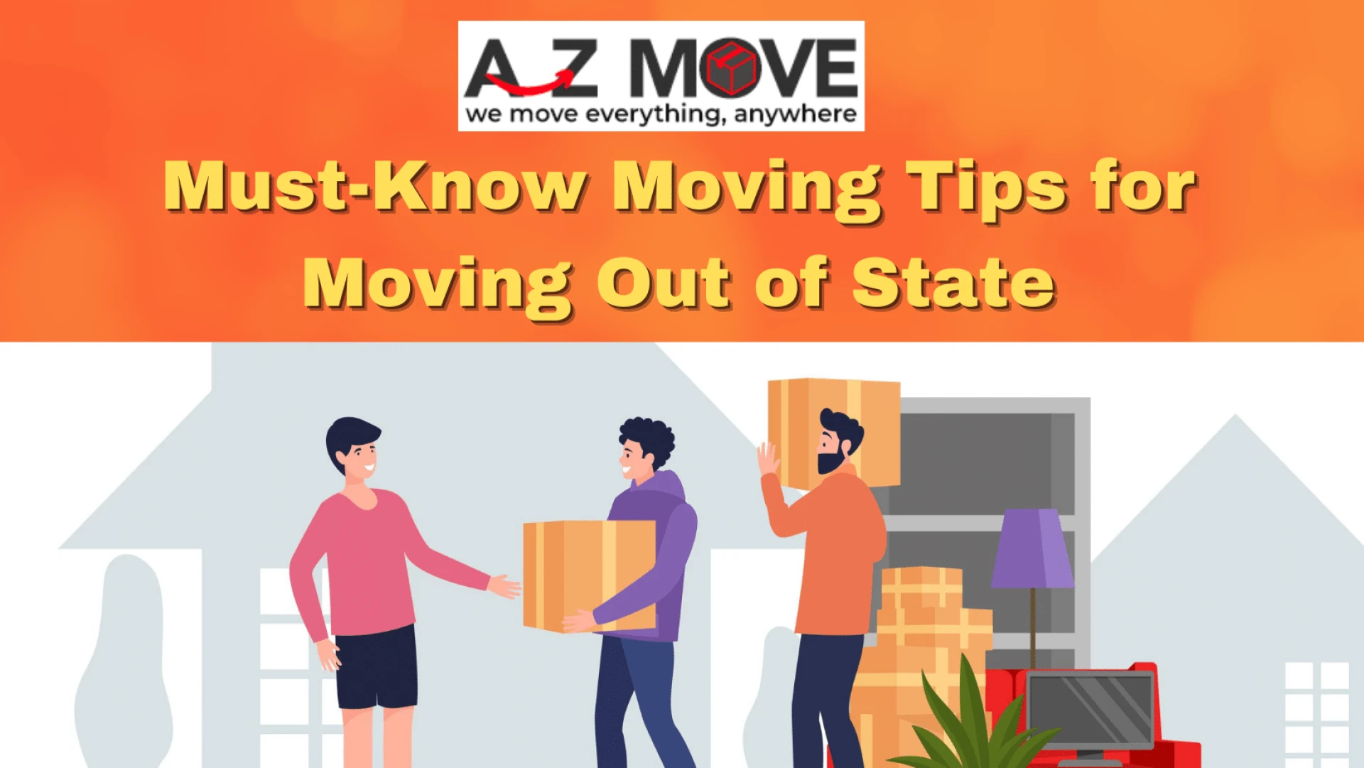 Must-Know Moving Tips for Moving Out of State