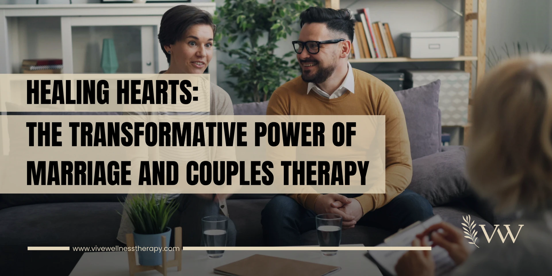 Healing Hearts: The Transformative Power of Marriage and Couples Therapy