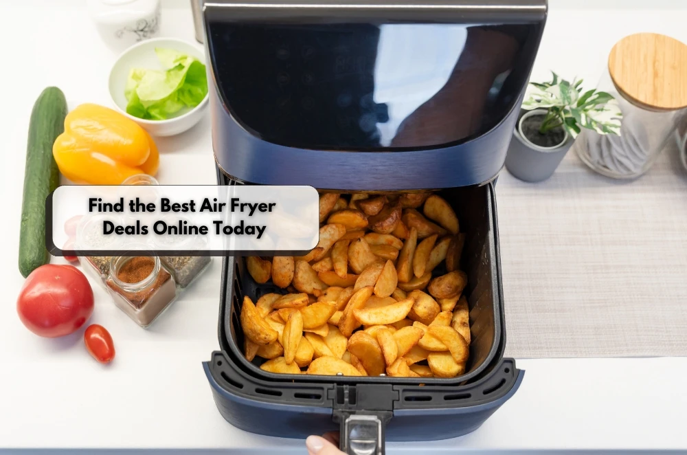 Find the Best Air Fryer Deals Online Today