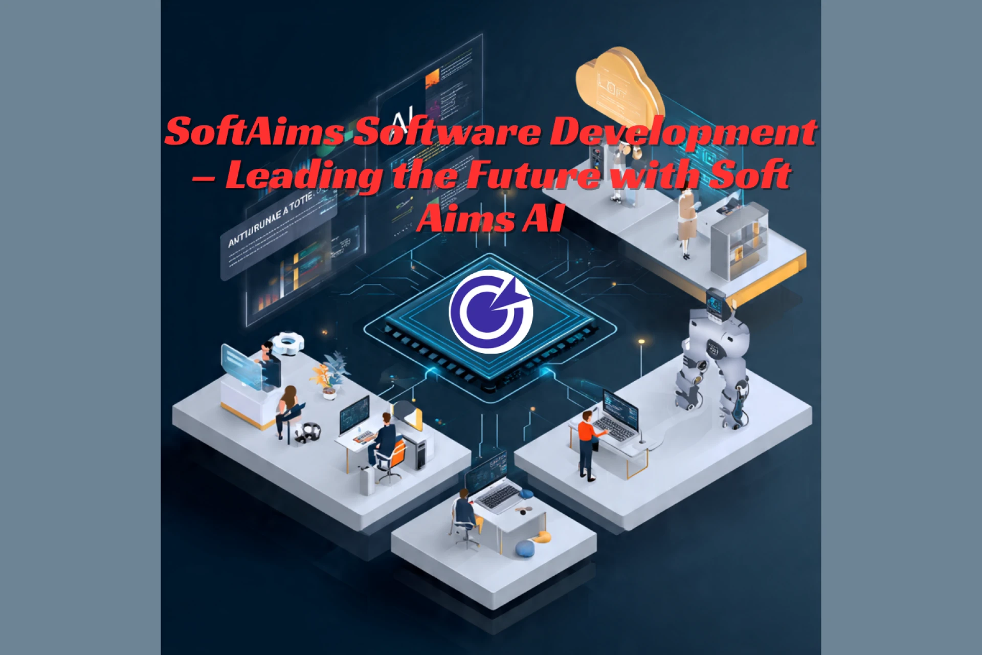 SoftAims Software Development – Shaping the Digital Future with Soft Aims AI