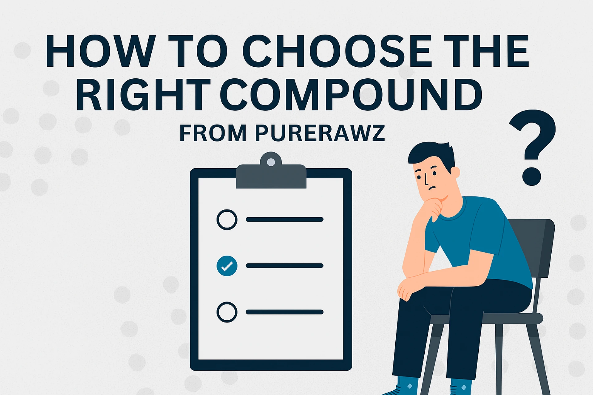 How to Choose the Right Compound from PureRawz