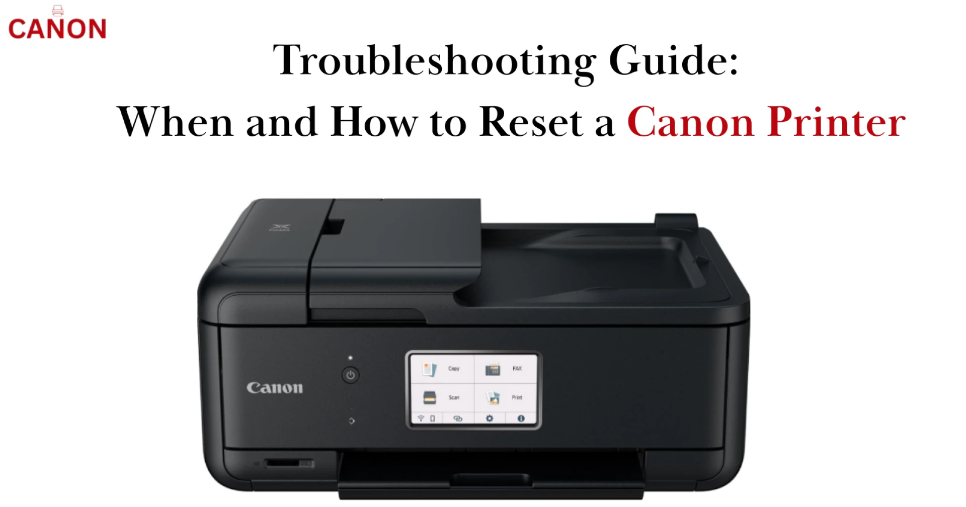 Troubleshooting Guide: When and How to Reset Canon Printer