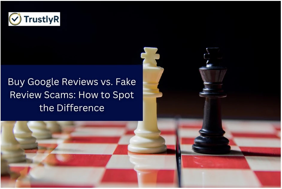 Buy Google Reviews vs Fake Review Scams: How to Spot the Difference